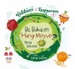 Rabbimi Tanıyorum 1 - Bil Bakalım Hangi Meyve Rabbimi Tanıyorum 1 - Bil Bakalım Hangi Meyve