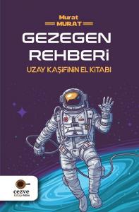 Gezegen Rehberi - Uzay kaşifinin el kitabı Gezegen Rehberi - Uzay kaşifinin el kitabı