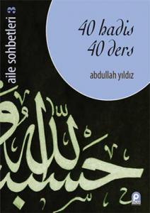 40 Hadis 40 Ders / Aile Sohbetleri - 3