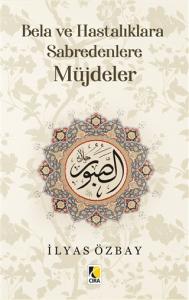 BELA VE HASTALIKLARA SABREDENLERE MÜJDELER