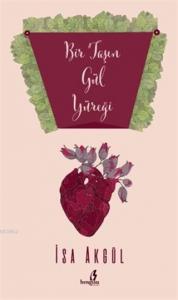 BİR TAŞIN GÜL YÜREĞİ