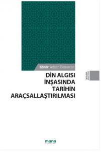 Din Algısı İnşasında Tarihin Araçsallaştırılması