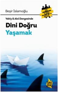 DİNİ DOĞRU YAŞAMAK