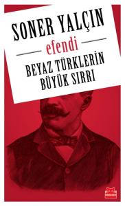 Efendi
Beyaz Türklerin Büyük Sırrı
