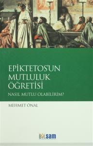 EPİKTETOS'UN MUTLULUK ÖĞRETİSİ