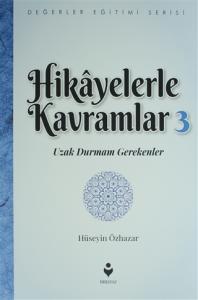 Hikayelerle Kavramlar 3 (Uzak Durmam Gerekenler)