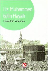 Hz. Muhammed (S.A.V.)'in Hayatı