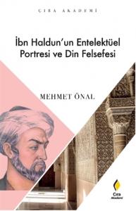 İBN HALDUN'UN ENTELEKTÜEL PORTRESİ VE DİN FELSEFESİ