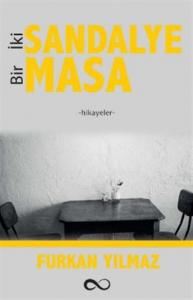 İKİ SANDALYE BİR MASA