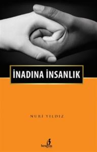 İNADINA İNSANLIK