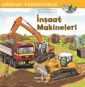 İnşaat Makineleri-Dünyayı Öğreniyorum