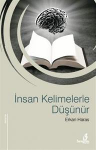 İNSAN KELİMELERLE DÜŞÜNÜR