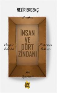 İNSAN VE DÖRT ZİNDANI