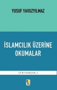 İSLAMCILIK ÜZERİNE OKUMALAR