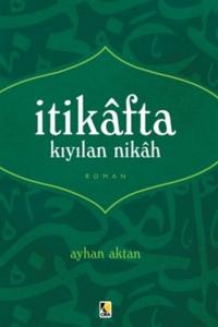 İTİKAFTA KIYILAN NİKAH