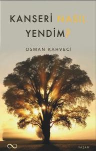 KANSERİ NASIL YENDİM