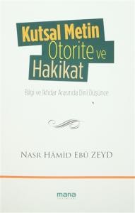 Kutsal Metin, Otorite ve Hakikat
Bilgi ve İktidar Arasında Dini Düşünce