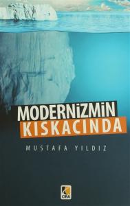 MODERNİZMİN KISKACINDA