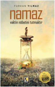 NAMAZ VAKTİN NÖBETİNİ TUTMAKTIR