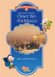 ÖRNEK BİR YÖNETİCİ ÖMER BİN ABDULAZİZ