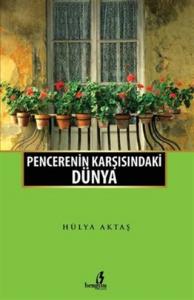 PENCERENİN KARŞISINDAKİ DÜNYA