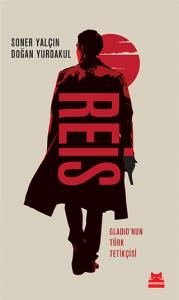 Reis
Gladio'nun Türk Tetikçisi