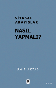 Siyasal Arayışlar: Nasıl Yapmalı