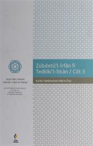 ZÜBDETÜ'L-İRFAN Fİ TEDKİKİ'L-İTKAN/ CİLT 3