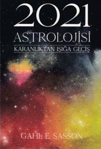 2021 Astrolojisi - Karanlıktan Işığa Geçiş 2021 Astrolojisi - Karanlıktan Işığa Geçiş