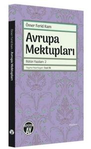Avrupa Mektupları - Bütün Yazıları 2 Avrupa Mektupları - Bütün Yazıları 2