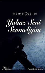 Yalnız Seni Sevmeliyim Yalnız Seni Sevmeliyim
