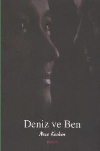 ESEN DENİZ VE BEN