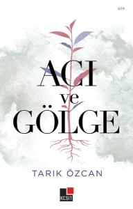 Acı ve Gölge Acı ve Gölge