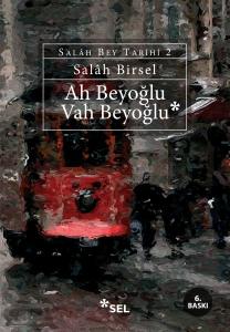 Ah Beyoğlu Vah Beyoğlu -Salah Bey Tarihi:II