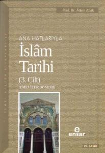 Ana Hatlarıyla İslam Tarihi 3