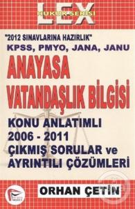  Anayasa ve Vatandaşlık Bilgisi Konu Anlatımlı 2006 - 2011 Çıkmış Sorular ve Çözümleri 
