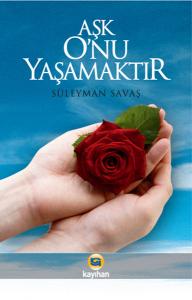 Aşk O'nu Yaşamaktır Aşk O'nu Yaşamaktır