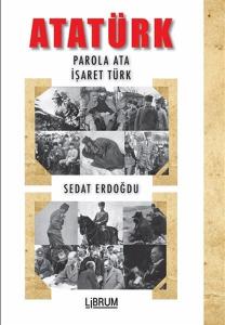 Atatürk - Parola Ata - İşaret Türk Atatürk - Parola Ata - İşaret Türk