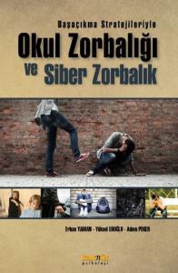 Başaçıkma Stratejileriyle Okul Zorbalığı ve Siber Zorbalık Başaçıkma Stratejileriyle Okul Zorbalığı ve Siber Zorbalık