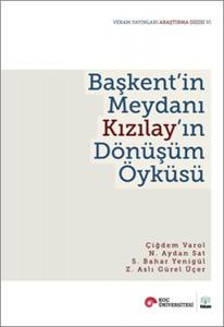 Başkent'in Meydanı Kızılay'ın Dönüşüm Öyküsü