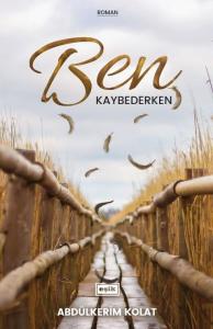 Ben Kaybederken Ben Kaybederken