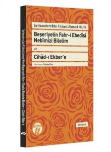 Beşeriyetin Fahri Ebedisi Nebimizi Bilelim ve Cihadı Ekber'e