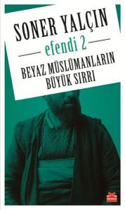 Beyaz Müslümanların Büyük Sırrı - Efendi 2
