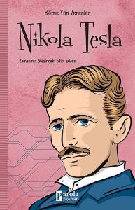 Bilime Yön Verenler: Nikola Tesla Bilime Yön Verenler: Nikola Tesla