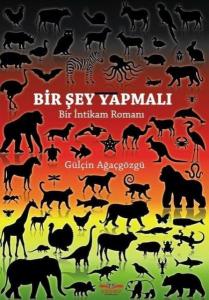 Bir Şey Yapmalı - Bir İntikam Romanı Bir Şey Yapmalı - Bir İntikam Romanı