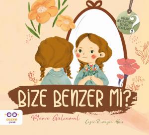 Bize Benzer mi? - Küçük Merve'nin Büyük Soruları 2