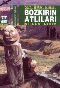 Bozkırın Atlıları  Oğuz... Beyrek... Dumrul... Bozkırın Atlıları  Oğuz... Beyrek... Dumrul...