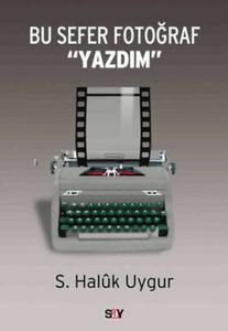 BU SEFER FOTOĞRAF YAZDIM