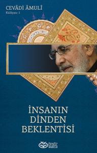 İnsanın Dinden Beklentisi İnsanın Dinden Beklentisi