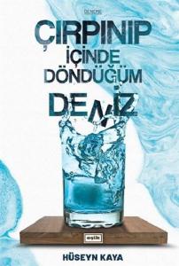 Çırpınıp İçinde Döndüğüm Deniz Çırpınıp İçinde Döndüğüm Deniz